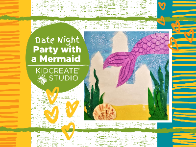 Kidcreate Studio - Ashburn. Date Night- Party with a Mermaid (4-10 Years)